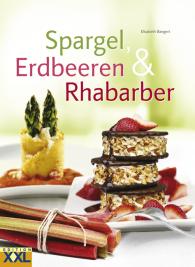 Elisabeth Bangert: Spargel, Erdbeeren & Rhababer