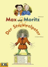Wilhelm Busch, Heinrich Hoffmann: Max und Moritz, Der Struwwelpeter