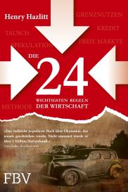 Henry Hazlitt: Die 24 wichtigsten Regeln der Wirtschaft