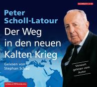 Peter Scholl-Latour: Der Weg in den neuen Kalten Krieg
