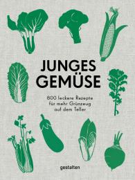 Anette Dieng, Ingela Persson, gestalten, Lincoln Dexter, gestalten, Robert Klanten: Junges Gemüse
