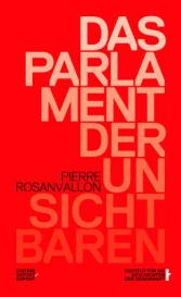 Pierre Rosanvallon: Das Parlament der Unsichtbaren
