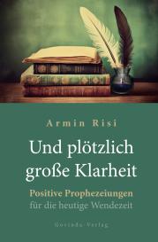 Armin Risi: Und plötzlich große Klarheit