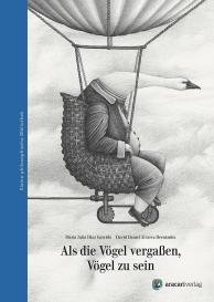 María Julia Díaz Garrido, David Daniel Álvarez Hernández: Als die Vögel vergaßen, Vögel zu sein