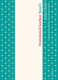 Julia Child: Französisch kochen