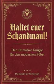 Allweier, Die Kanzlei der Wortgewalt: Haltet Euer Schandmaul