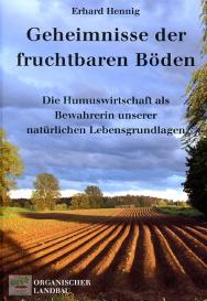 Erhard Hennig: Geheimnisse der fruchtbaren Böden