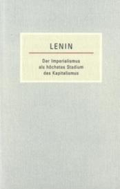 Wladimir I Lenin, Wladimir I. Lenin, Wladimir Iljitsch Lenin: Der Imperialismus als höchstes Stadium des Kapitalismus