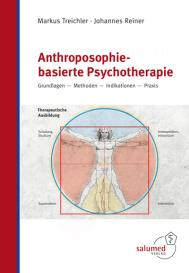 Johannes Reiner, Markus Treichler: Anthroposophie-basierte Psychotherapie