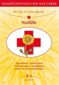 Carola Lage-Roy, Ravi Roy: Homöopathischer Ratgeber Notfälle