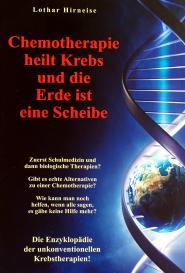 Lothar Hirneise: Chemotherapie heilt Krebs und die Erde ist eine Scheibe