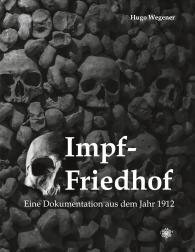 Frank-Daniel Schulten, Hugo Wegener: Impf-Friedhof