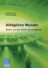 Carola Köstler, Frank Köstler: Alltägliche Wunder