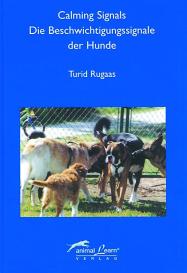 Turid Rugaas, Kirsten Berger, Cecilie Køste: Calming Signals - Die Beschwichtigungssignale der Hunde