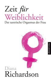 Rajmani Müller, Diana Richardson, Jivana Werner: Zeit für Weiblichkeit