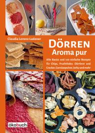 Claudia Lorenz-Ladener: Dörren - Aroma pur