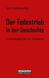 Igor R. Schafarewitsch: Der Todestrieb in der Geschichte