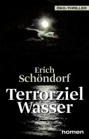 Erich Schöndorf: Terrorziel Wasser