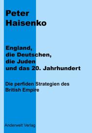 Peter Haisenko, Norbert Gisder: England, die Deutschen, die Juden und das 20. Jahrhundert