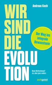 Andreas Koch: Wir sind die Evolution