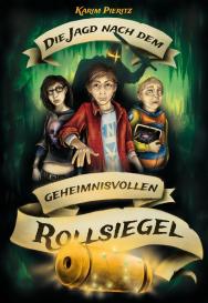 Karim Pieritz: Die Jagd nach dem geheimnisvollen Rollsiegel – Spannende Jugendbücher ab 12 Jahren für Jungen und Mädchen