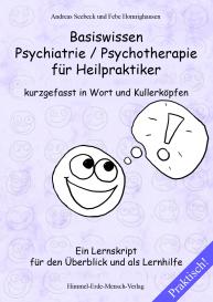 Febe Homrighausen, Andreas Seebeck: Basiswissen Psychiatrie / Psychotherapie für Heilpraktiker kurzgefasst in Wort und Kullerköpfen