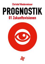 Christof Niederwieser: Prognostik 01: Zukunftsvisionen