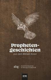 Büsra Misirlioglu, Lenius Hirschberger, Arhan Kardas, ABG - Islamische Akademie für Bildung & Gesellschaft, Shahada Sharelle Abdul Haqq: Prophetengeschichten aus dem Weisen Koran