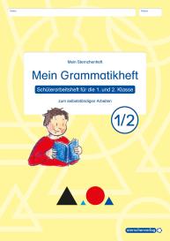 sternchenverlag GmbH, Katrin Langhans: Mein Grammatikheft 1/2 für die 1. und 2. Klasse