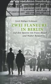 Gerd-Rüdiger Erdmann: Zwei Flaneure in Berlin