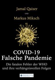 Markus Miksch, Jamal Qaiser: COVID-19: Falsche Pandemie