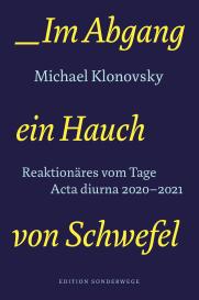 Michael Klonovsky: Im Abgang ein Hauch von Schwefel