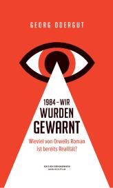 Odergut Georg: 1984 – Wir wurden gewarnt