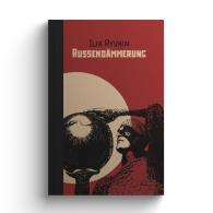 Ilia Ryvkin: Russendämmerung