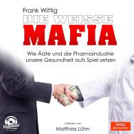 Frank Wittig: Die weiße Mafia