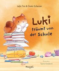 Tijana Knezevic, Greta Scherzer, Lejla Tiro: Luki träumt von der Schule