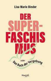 Lisa Marie Binder: Der Super-Faschismus