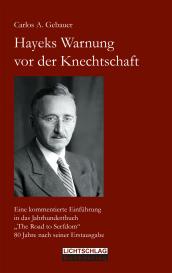 Carlos A. Gebauer: Hayeks Warnung vor der Knechtschaft