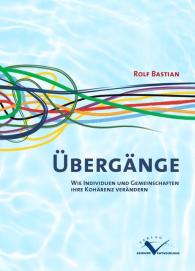 Rolf Bastian: ÜBERGÄNGE