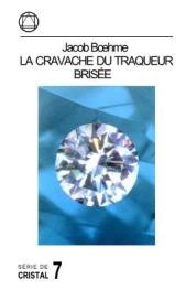 Jacob Boehme, Martin P. Steiner, J. L. G. de Hartog-Meyjes: La Cravache du Traqueur Brisée