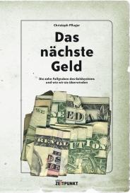 Christoph Pfluger: Das nächste Geld