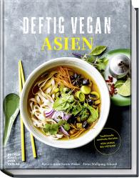 Wolfgang Schardt, Anne-Katrin Weber: Deftig Vegan Asien