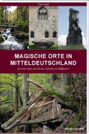 Peter Traub: Magische Orte in Mitteldeutschland