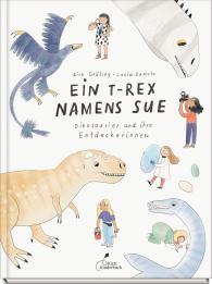 Birk Grüling, Lucia Zamolo: Ein T-Rex namens Sue