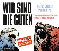 Bröckers, Paul Schreyer: Wir sind die Guten