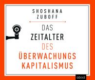 Shoshana Zuboff: Das Zeitalter des Überwachungskapitalismus