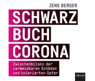 Jens Berger: Schwarzbuch Corona