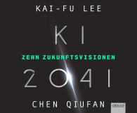 Quifan Chen, Kai-Fu Lee: KI 2041