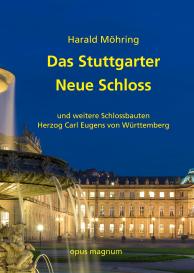 Harald Dr. Möhring, Harald Möhring: Das Stuttgarter Neue Schloss
