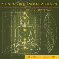 Dr. Joe Dispenza, Joe Dispenza: Segnung der Energiezentren